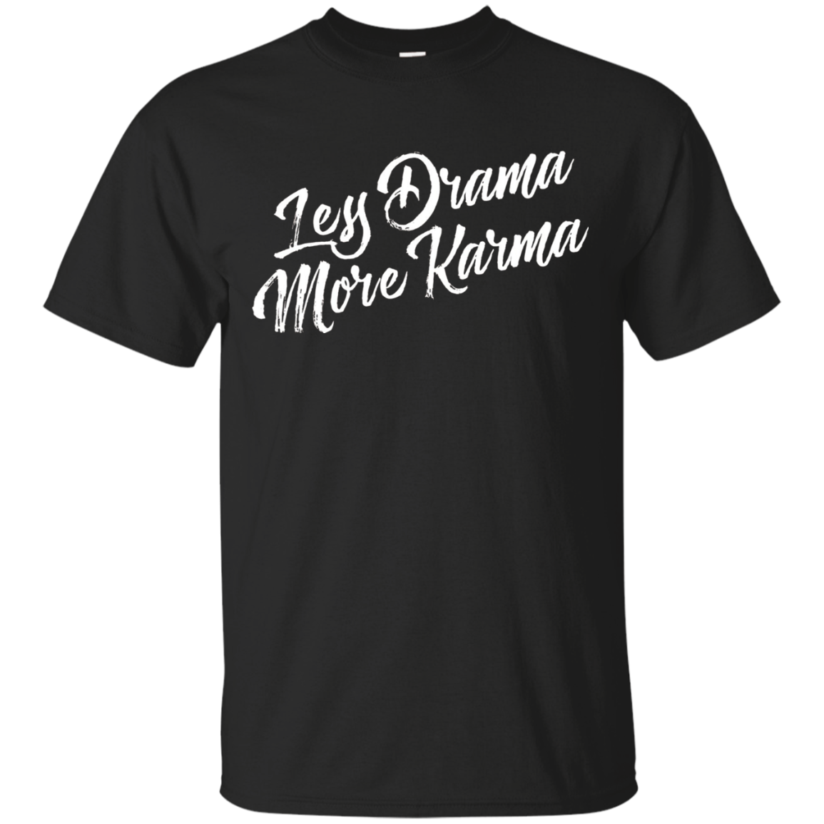 Less Drama More Karma Sarcastic Saying Shirts