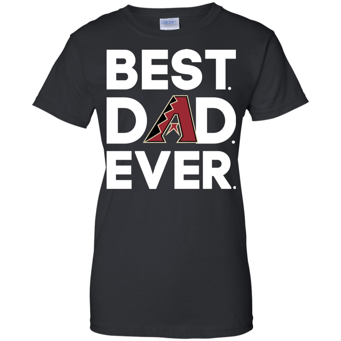 Arizona Diamondbacks - Best Dad Ever T-shirt 