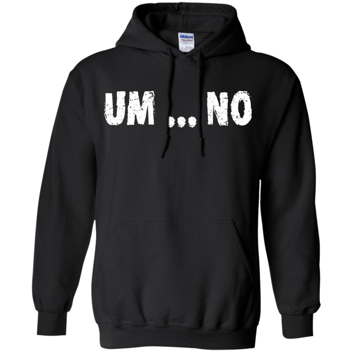 Sarcastic Saying Joke Novelty - Um... No - Bold Text Shirts