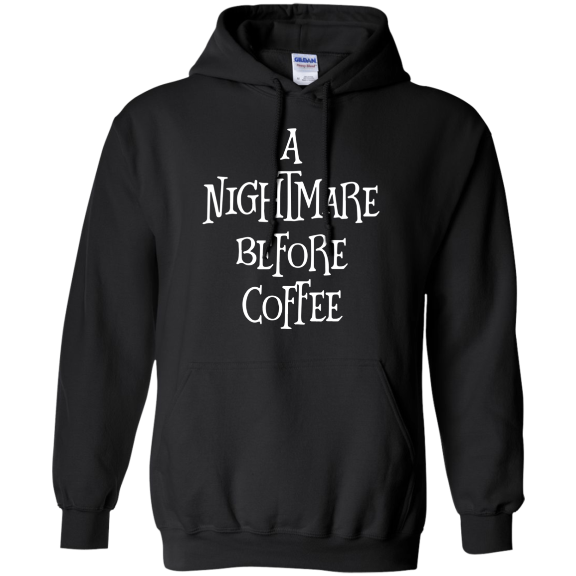 A Nightmare Before Coffee G185 Pullover 8 Oz. Shirts