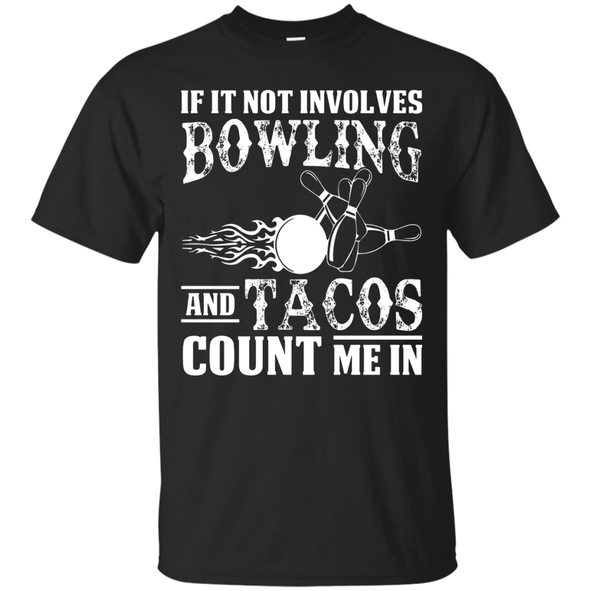 Bowling And Tacos Count Me In T-shirt