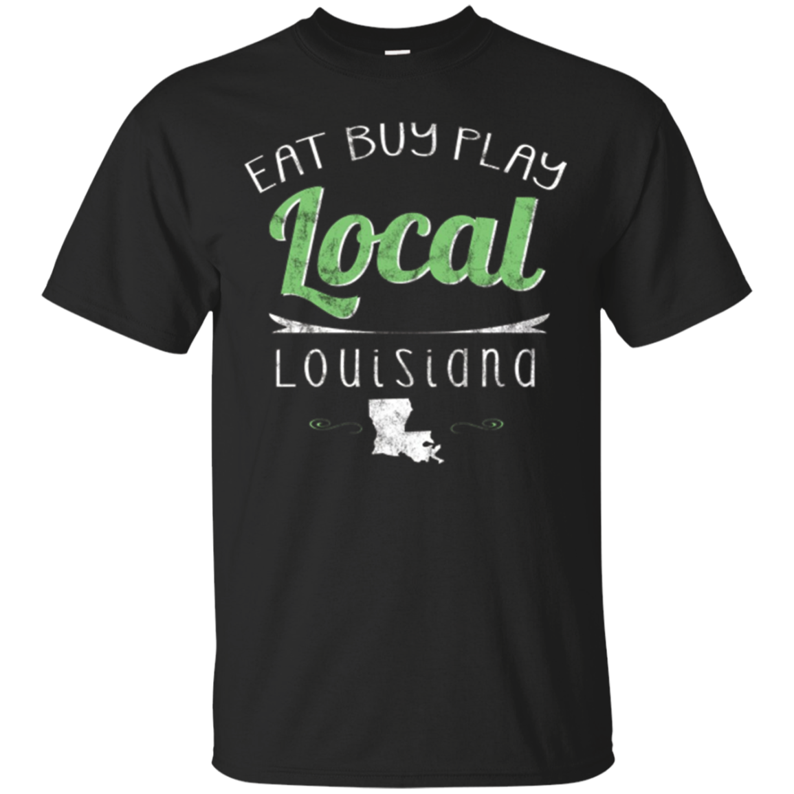 Eat Buy Play Local Louisiana Distressed T-shirt