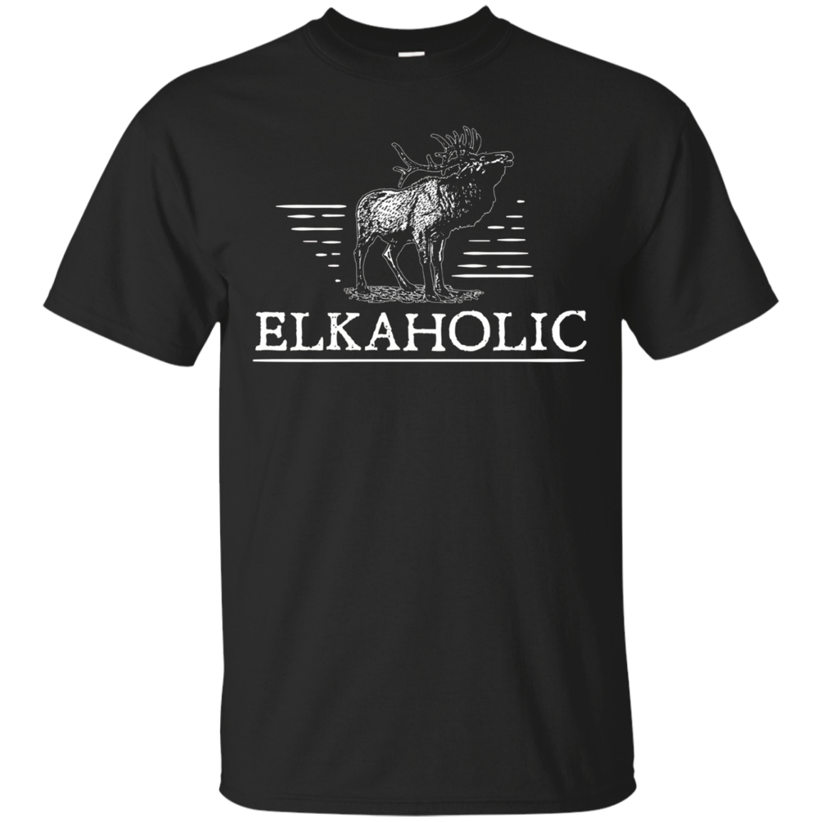 Funny Elkaholic T-shirt - Moose Elk Hunting Gift Tee