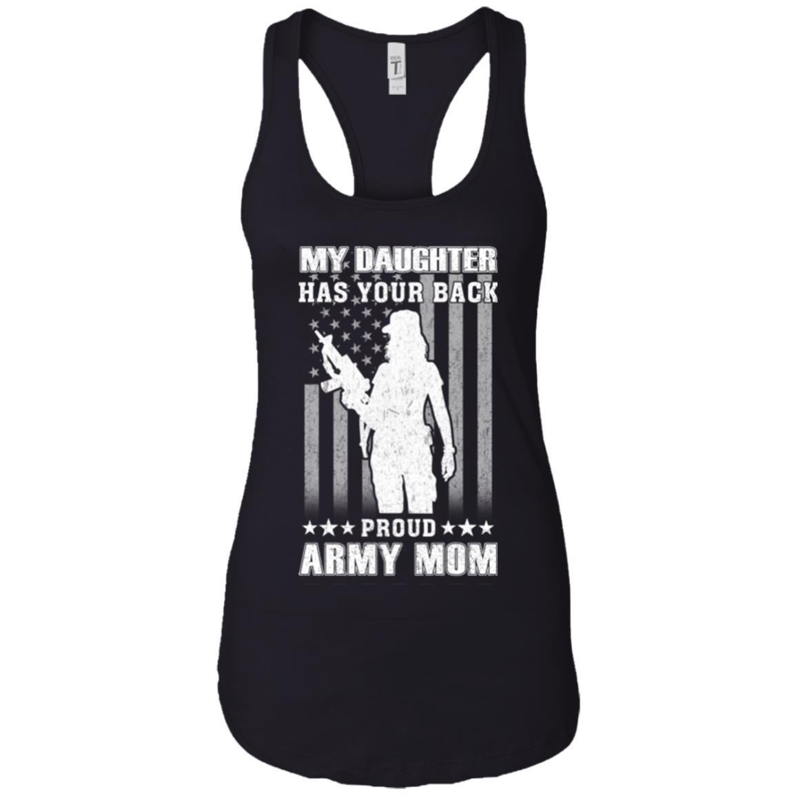 Proud Army Mom: My Daughter Has Your Back Proud Army Mom T-shirts, , Tank