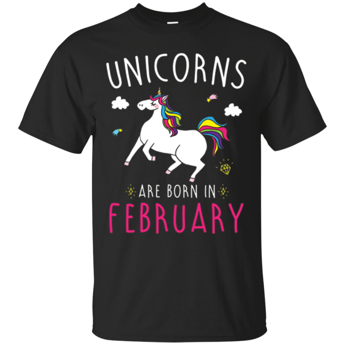 February Birthday T-shirt Unicorns Are Born In February