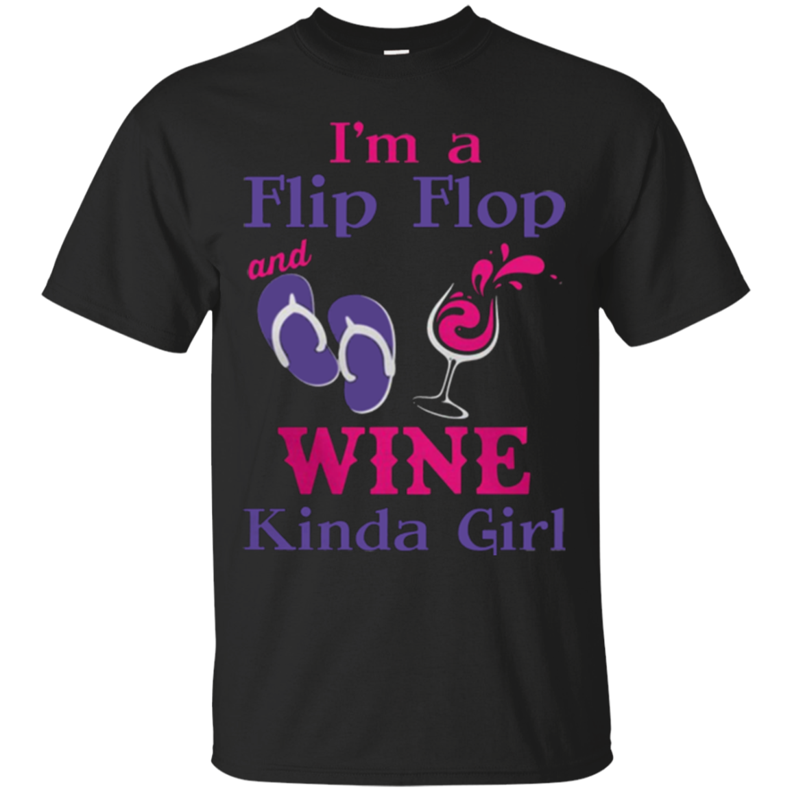 Im Flip Flop And Wine Kinda Girl T Shirt