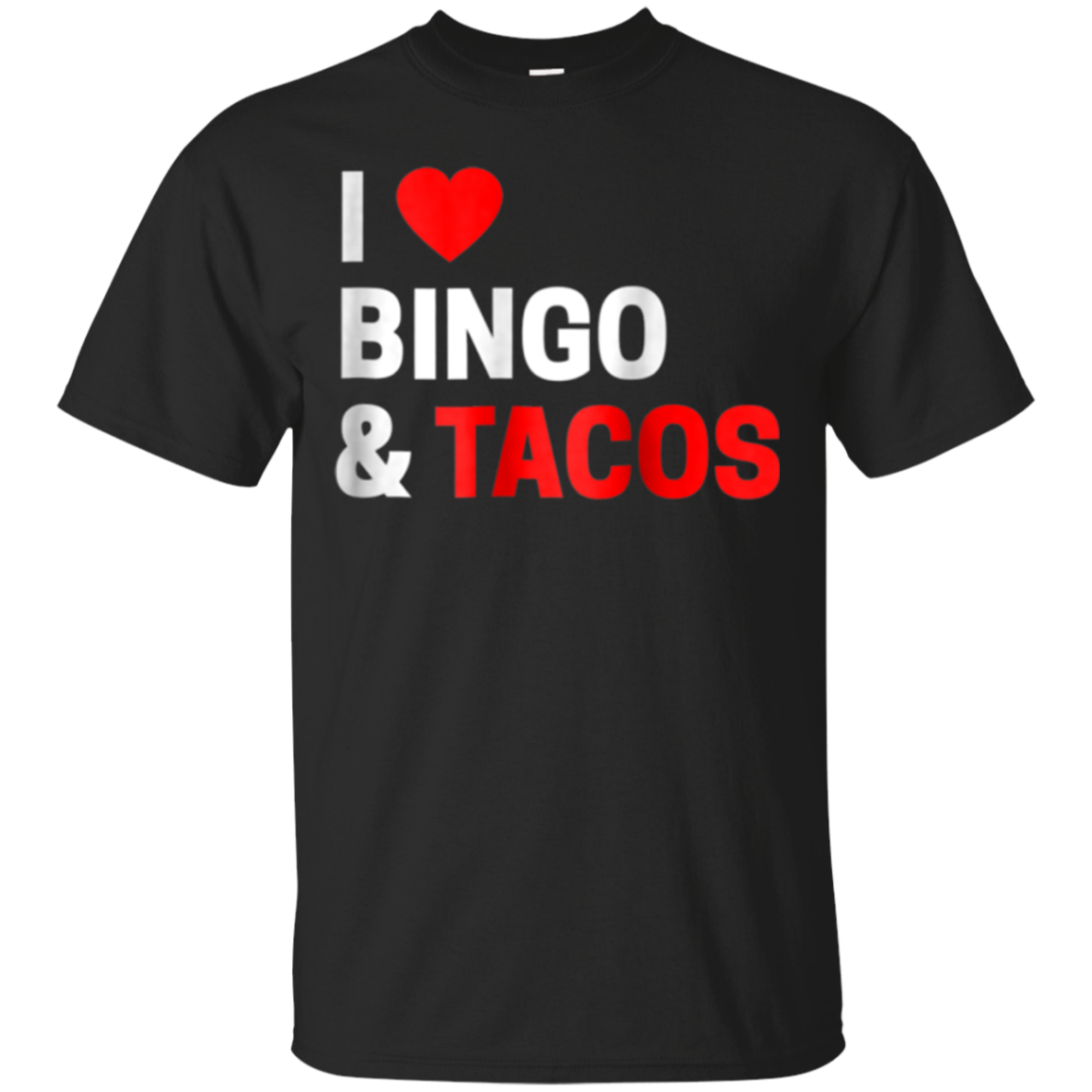 Funny I Love Bingo Amp Tacos For Taco Fans 0 For T Shirt