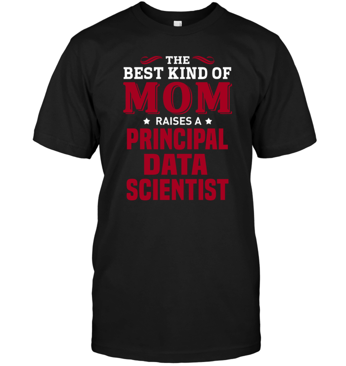 104 Principal Data Scientist T Shirt