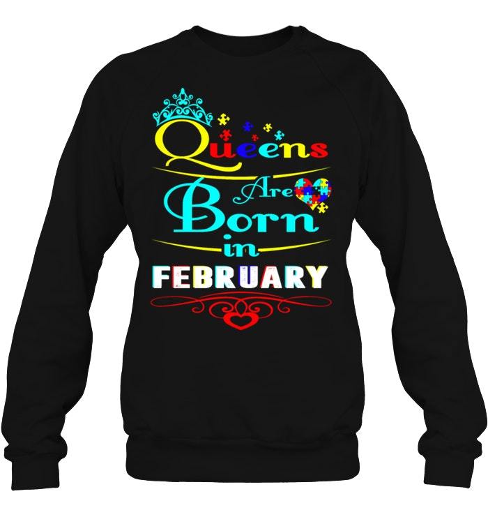 Queens Are Born In February (autism) Shirts