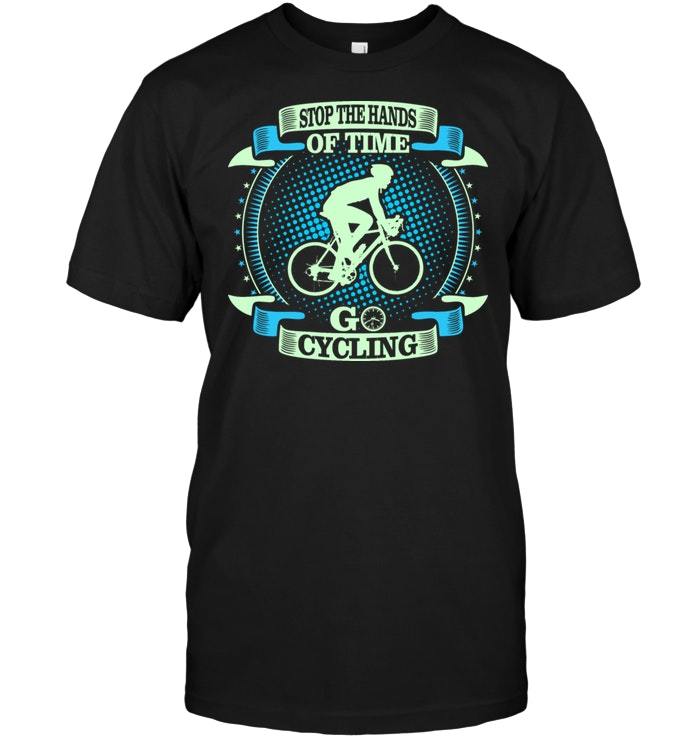 Stop The Hands Of Time Go Cycling - Orchidtee Store Shirts