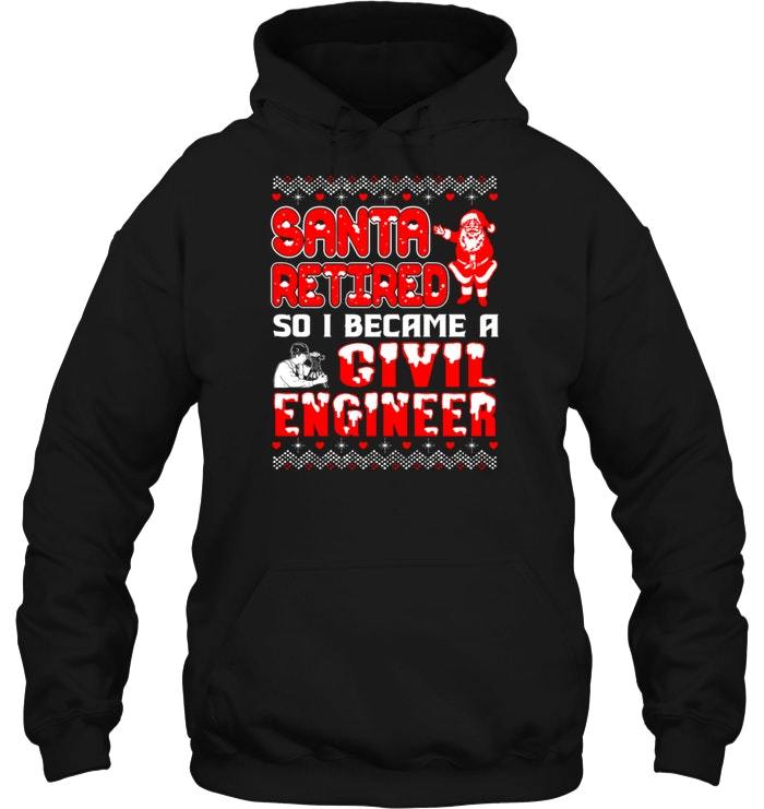 Santa Retired So I Became A Givil Engineer - Orchidtee Store Shirts