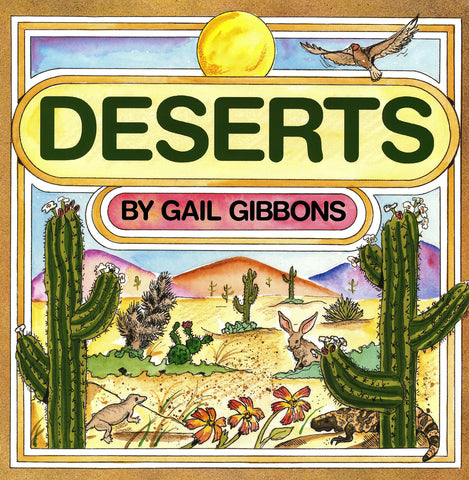 Deserts book by Gail Gibbons to learn about the desert biomes around the world.