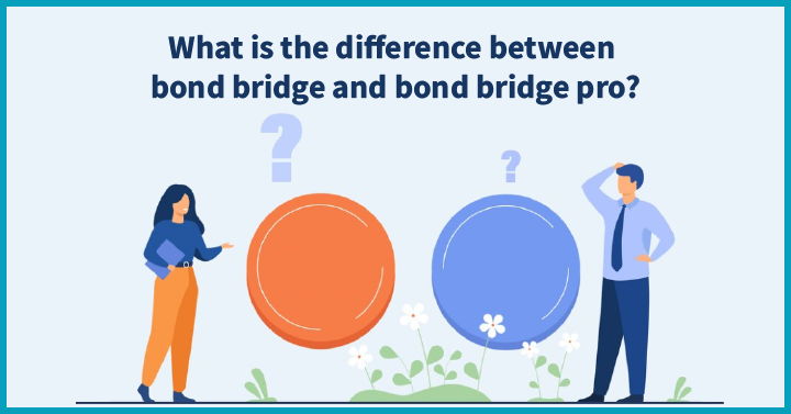 What is the difference between bond bridge and bond bridge pro?