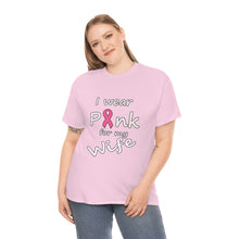 Load image into Gallery viewer, I Wear Pink for my Wife Unisex Heavy Cotton Tee