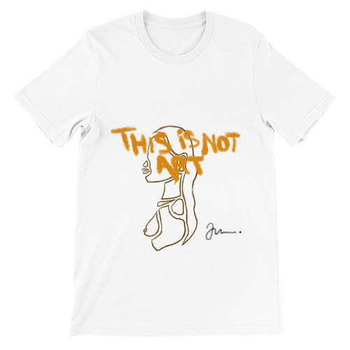"Not Art" Premium T-shirt // Unisex / Crewneck / Tee / Minimalistic / Artistic / Woman Print