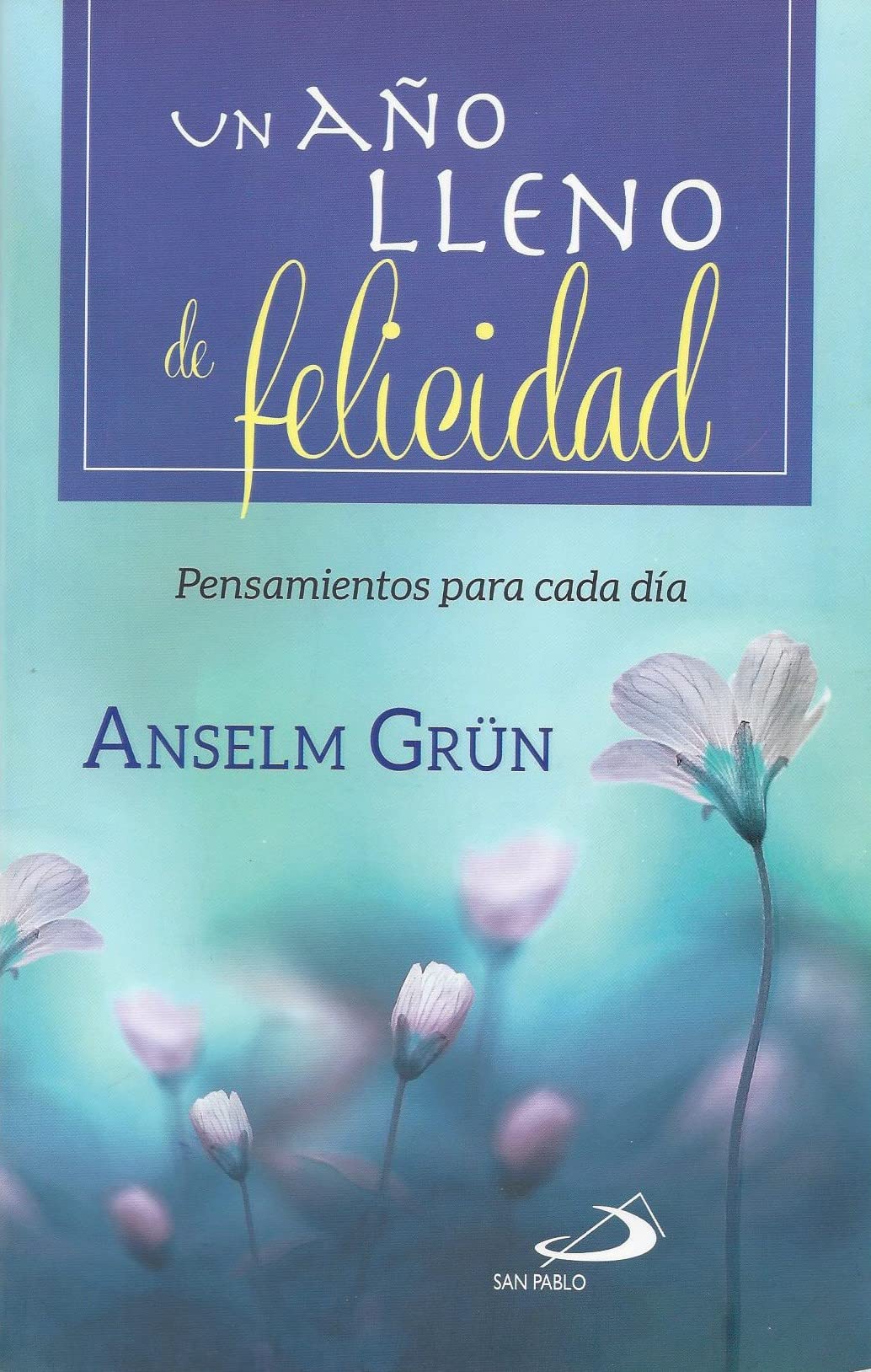 Un Año Lleno de Felicidad: Pensamiento para cada día [Paperback] Ansel –  Las Glorias de Maria