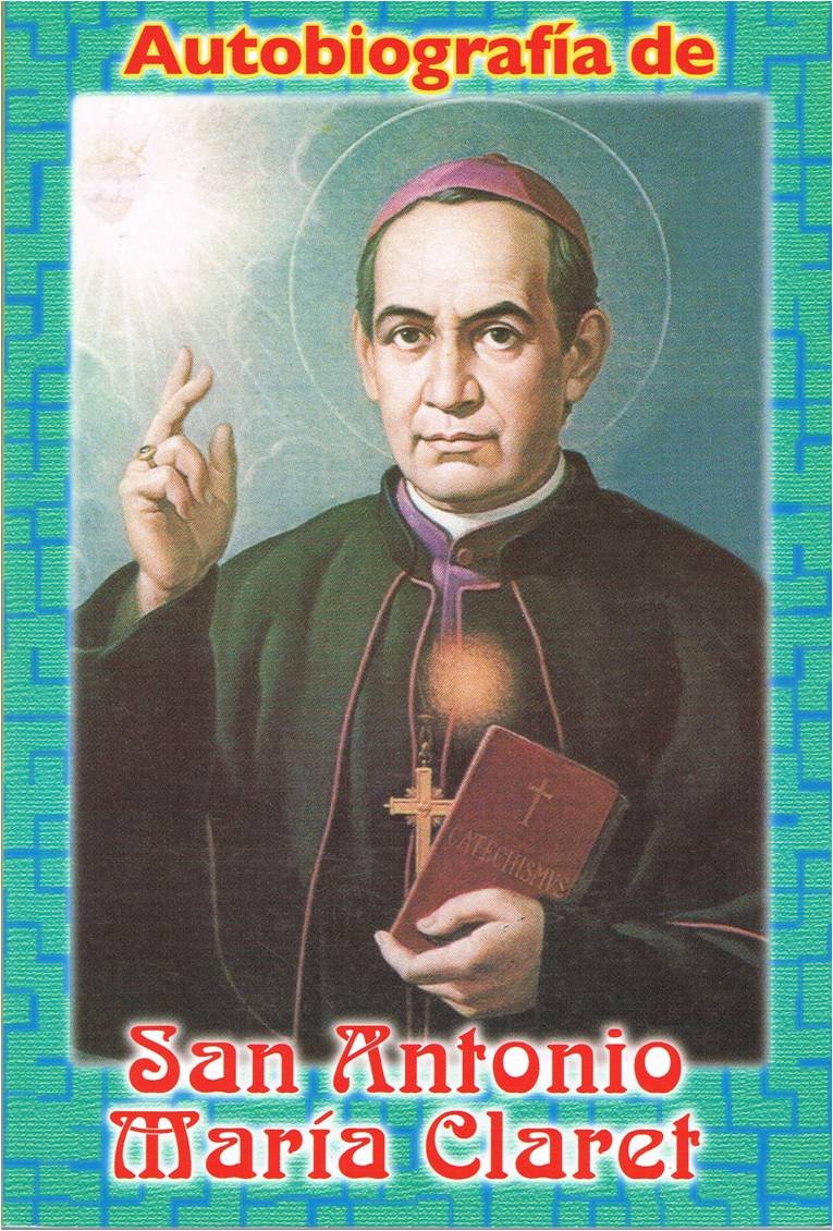 Autobiografia de San Antonio Maria Claret – Las Glorias de Maria