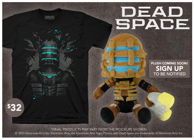New Dead Space shirt and plush sign ups available now at Fangamer.com