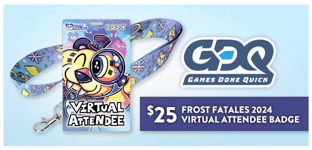Games Done Quick Frost Fatales 2024 Virtual Attendee Badge available for Preorders now at Fangamer.com