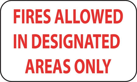 Aluminum Sign- "Fires Allowed In Designated Areas Only"