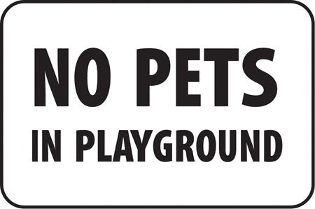 Aluminum Sign- "No Pets In Playground "