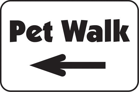Aluminum Sign- "Pet Walk" with Left Arrow
