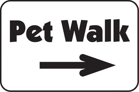 Aluminum Sign- "Pet Walk" with Right Arrow