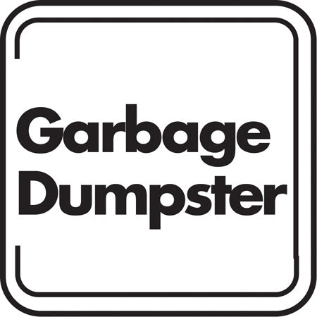 Aluminum Sign- "Garbage Dumpster"