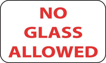 Aluminum Sign- "No Glass Allowed"