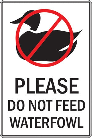 Please Do Not Feed Waterfowl- 12"w x 18"h Aluminum Sign