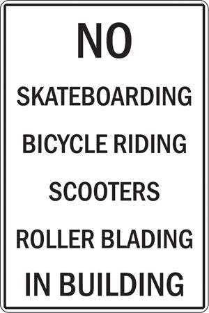 No Skateboarding... In Building- 12"w x 18"h Aluminum Sign