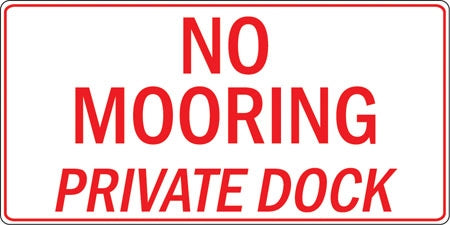 No Mooring Private Dock- 24"w x 12"h Aluminum Sign