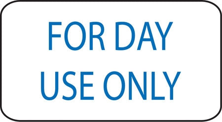 For Day Use Only- 16"w x 8"h Aluminum Sign