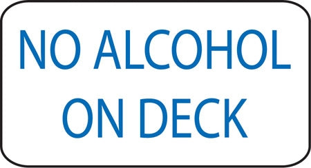 No Alcohol On Deck- 16"w x 8"h Aluminum Sign