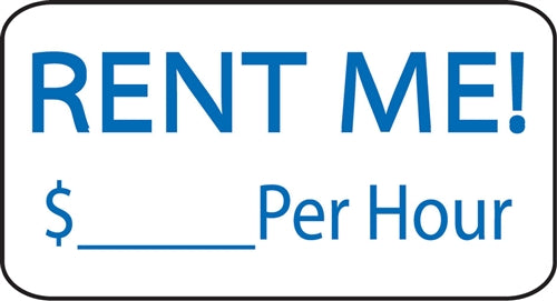 Rent Me_Per Hour- 16"w x 8"h Aluminum Sign