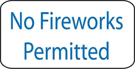No Fireworks Permitted- 16"w x 8"h Aluminum Sign
