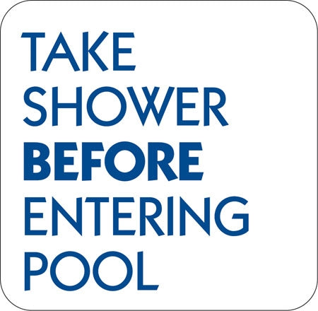 Take Shower Before Entering Pool- 12"w x 12"h Aluminum Sign