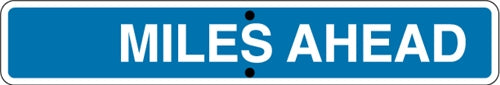 _Miles ahead- 24"w x 6"h Reflective Aluminum Sign