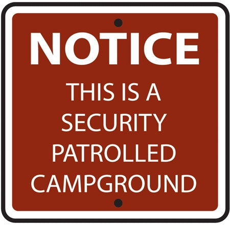 NOTICE Security Patrolled Campground- 12"w x 12"h Reflective Camp Sign