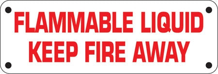 Flammable Liquid Keep Fire Away- 27"w x 9"h Aluminum Sign