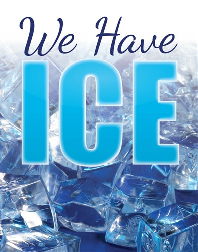 We Have Ice- 22"w x 28"h Insert