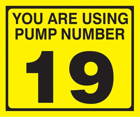 Pump Decal- Black on Yellow, "You are using Pump Number 19"