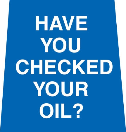 "Have You Checked Your Oil?" Replacement Panel