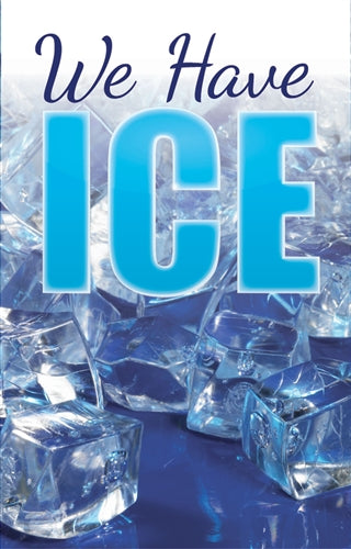 We Have Ice- 28" x 44" .020 Styrene Insert