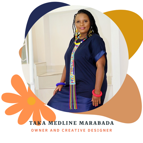 owner and creative designer- Taka Medline Marabada