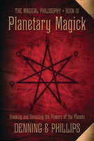 Planetary Magick Invoking and Directing the Powers of the Planets