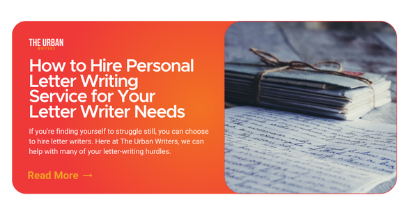 How to Hire Personal Letter Writing Service for Your Letter Writer Needs | Letter Writers for Hire