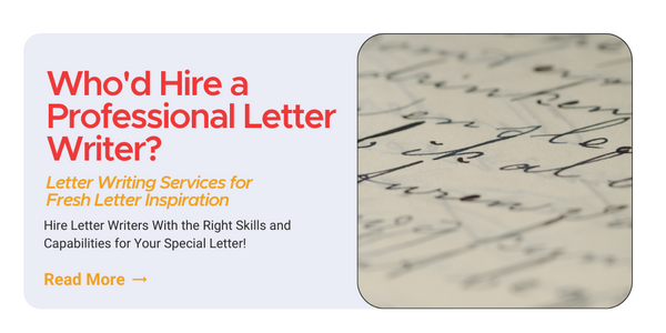 Who'd Hire a Professional Letter Writer | Hire Letter Writers