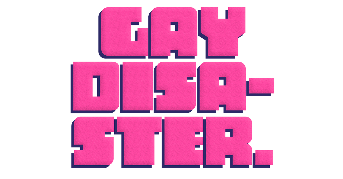 Gay Disaster