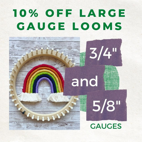 10% off Large Gauge Looms 3/4" and 5/8" gauge looms